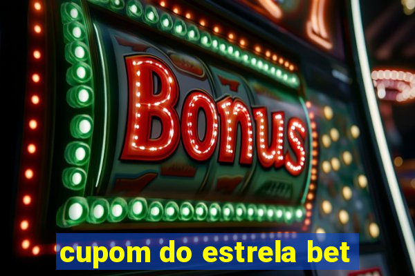 cupom do estrela bet